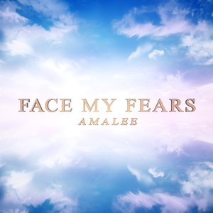 Amalee - Face My Fears Lyrics - Zortam Music