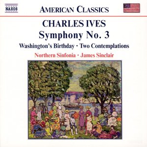 IVES: Symphony No. 3 / Washington's Birthday
