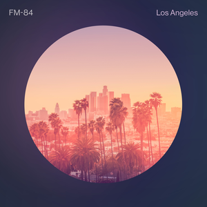 Los Angeles EP by FM-84