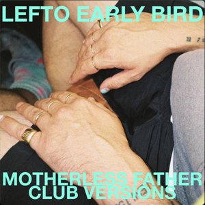 Motherless Father: Club Versions