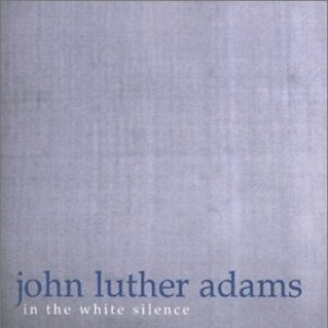 John Luther Adams: In the White Silence