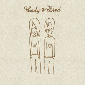 Lady & Bird by Lady & Bird