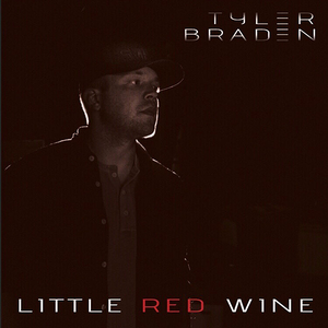 Tyler Braden - Little Red Wine - Zortam Music