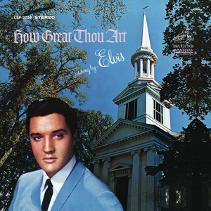 How Great Thou Art by Elvis Presley