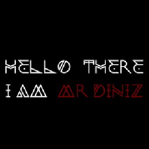 Hello There, I Am Mr.Diniz