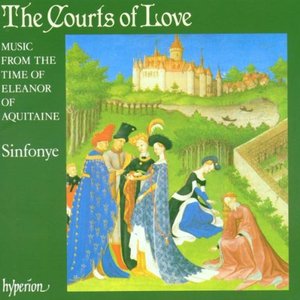 The Courts of Love: Music from the time of Eleanor of Aquitaine