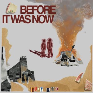 Before It Was Now