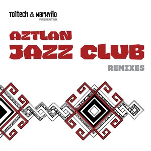 Aztlan Jazz Club Remixes