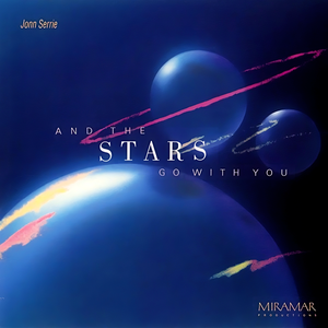 And the Stars Go With You by Jonn Serrie