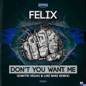 Don't You Want Me 2015 (Dimitri Vegas & Like Mike Remix)