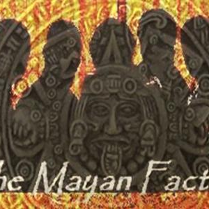 The Mayan Factor