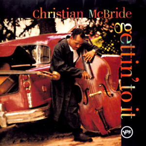 Christian McBride - Gettin' To It