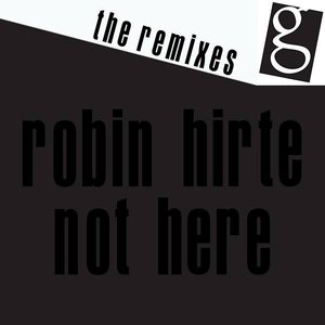 NOT HERE - The Remixes