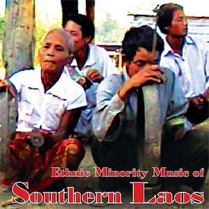 Ethnic Minority Music Of Southern Laos by Ethnic Minority Music of Southern Laos