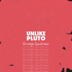 Unlike Pluto - Scrooge Syndrome - Zortam Music