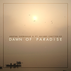 Dawn of Paradise by Anupam Shobhakar