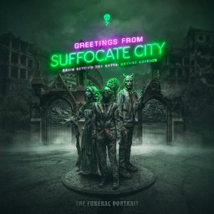 Greetings from Suffocate City (From Beyond the Abyss: Deluxe Edition)