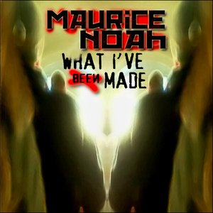 What I've been made