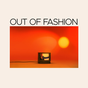 Tbh - Out of fashion