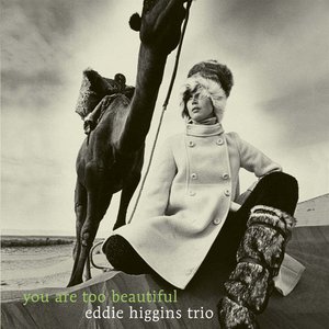 The Eddie Higgins Trio - You Are Too Beautiful