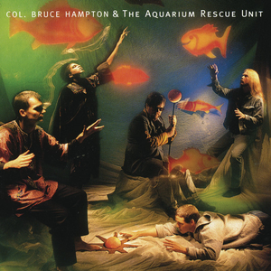 Col. Bruce Hampton & The Aquarium Rescue Unit by Col. Bruce Hampton & The Aquarium Rescue Unit