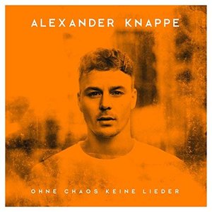 Ohne Chaos keine Lieder (Deluxe Version)