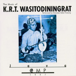 The Music of K.R.T. Wasitodiningrat by Gamelan Sekar Tunjung