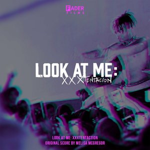 Look at Me: XXXTentacion (Original Score)