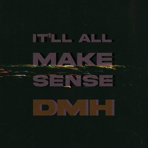 It'll All Make Sense