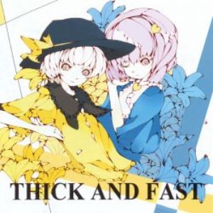 Thick and Fast