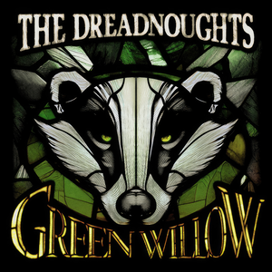 Green Willow by The Dreadnoughts