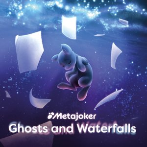 Ghosts and Waterfalls