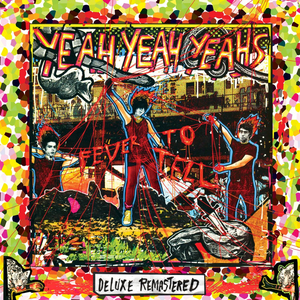 Fever To Tell (Deluxe Remastered) by Yeah Yeah Yeahs