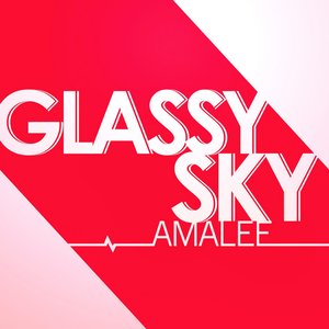 Amalee - Glassy Sky Lyrics - Zortam Music