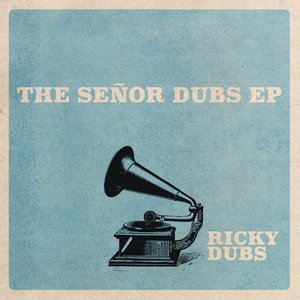 The Señor Dubs Ep
