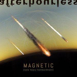 Magnetic (Late Heavy Bombardment) - Single