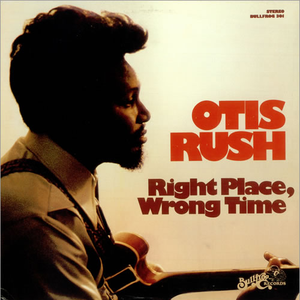 Right Place, Wrong Time by Otis Rush