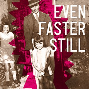 Even Faster Still