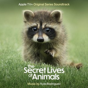 The Secret Lives of Animals (Apple TV+ Original Series Soundtrack)