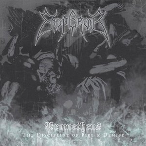 Prometheus – The Discipline of Fire & Demise