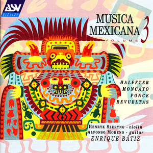Musica Mexicana Vol. 3: Halffter, Moncayo, Ponce, Revueltas album cover