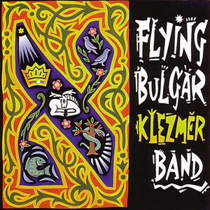 The Flying Bulgar Klezmer Band by The Flying Bulgar Klezmer Band
