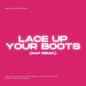 Lace Up Your Boots (Rap Remix)