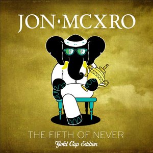 The Fifth Of Never - Gold Cup Edition