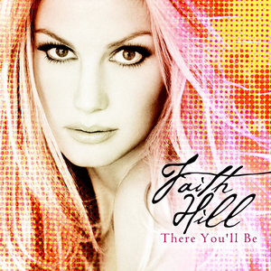 Faith Hill - There You'll Be