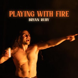 Playing With Fire