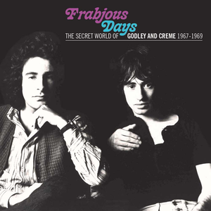 Frabjous Days: The Secret World Of Godley & Creme 1967-1969 album cover