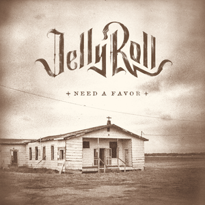 Jelly Roll - Need a Favor