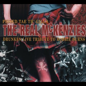 Pissed Tae Th' Gills: A Drunken Live Tribute to Robbie Burns by The Real McKenzies