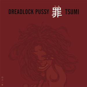 Dreadlock Pussy
